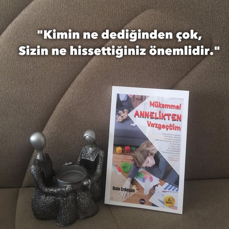 Mükemmel Annelikten Vazgeçtim (Hissetmek), Hale Erdoğan